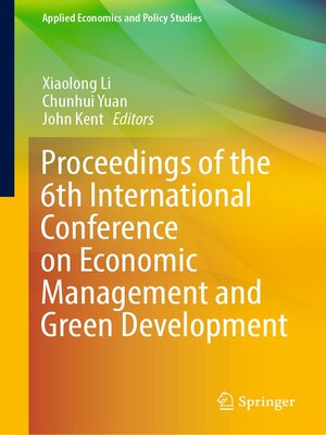 cover image of Proceedings of the 6th International Conference on Economic Management and Green Development